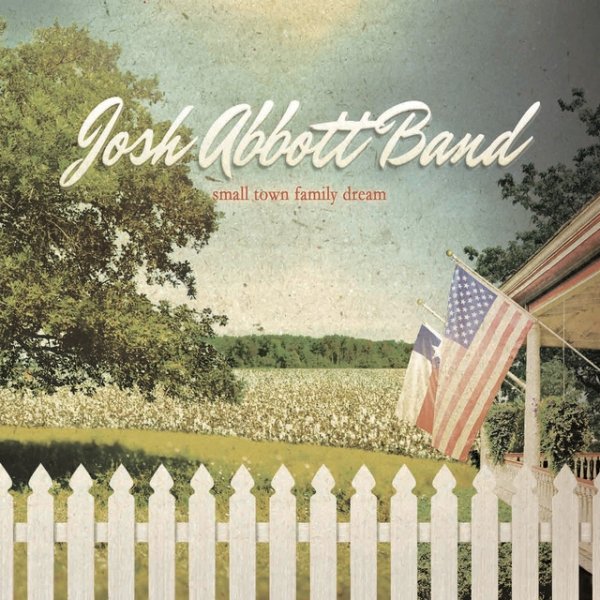 Josh Abbott Band Small Town Family Dream, 2012