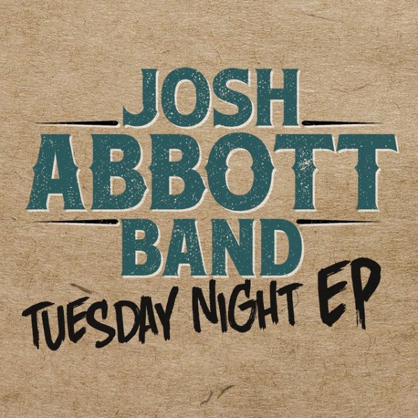 Album Josh Abbott Band - Tuesday Night