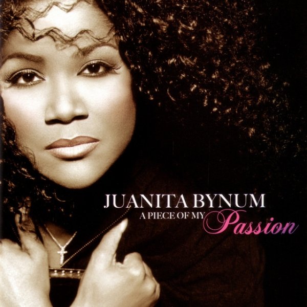 Album Juanita Bynum - A Piece of My Passion