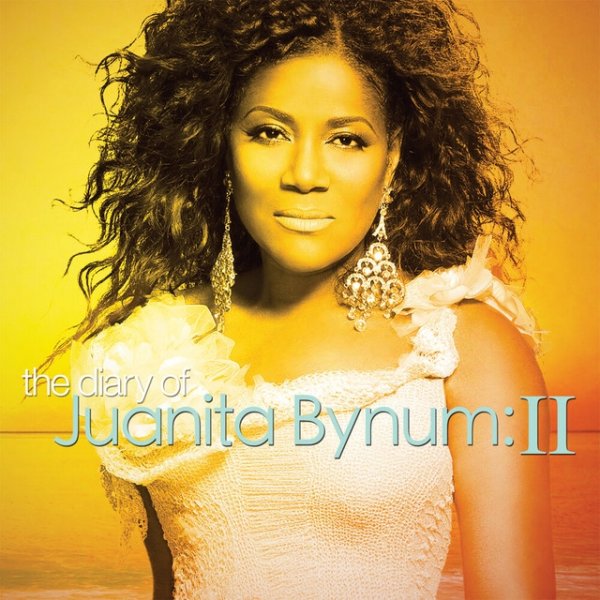 Album Juanita Bynum - The Diary Of Juanita Bynum II