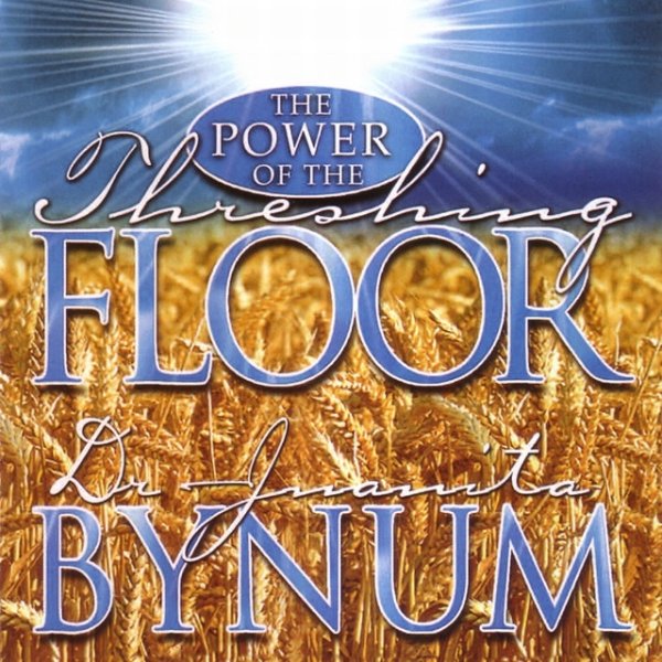 Album Juanita Bynum - The Power Of The Threshing Floor