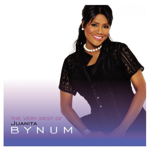 Album Juanita Bynum - The Very Best of Juanita Bynum