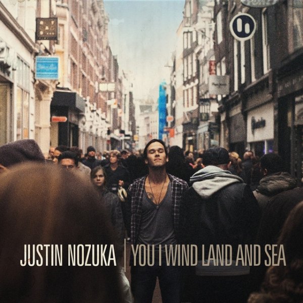 Album Justin Nozuka - You I Wind Land and Sea