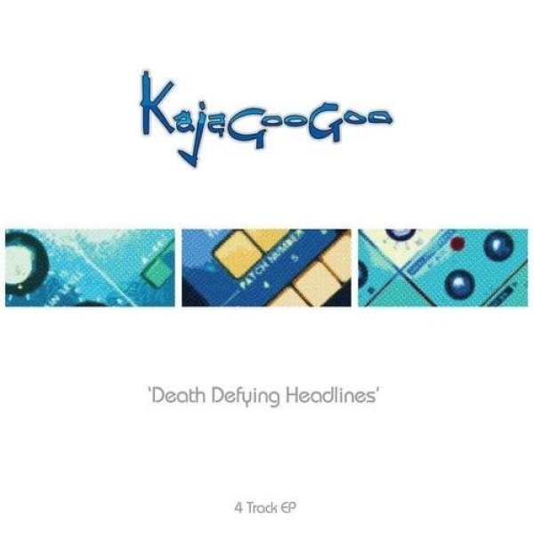 Album Kajagoogoo - Death Defying Headlines