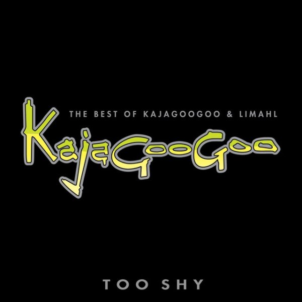 Album Kajagoogoo - Too Shy: The Best Of Kajagoogoo & Limahl
