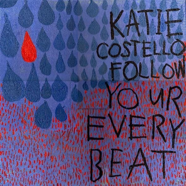 Album Katie Costello - Follow Your Every Beat