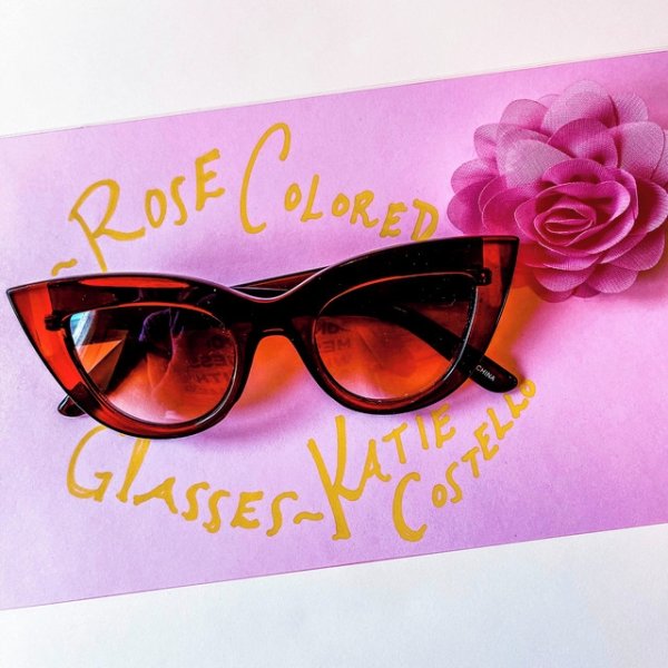 Katie Costello Rose Colored Glasses, 2021