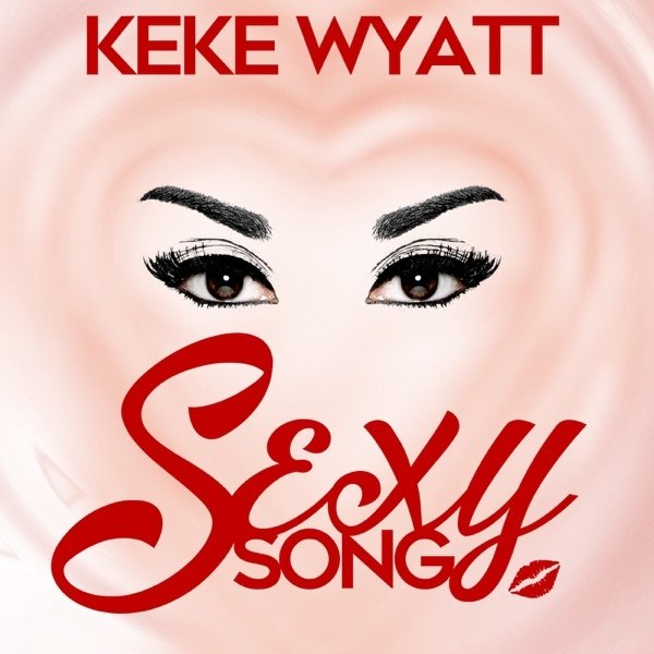 Album KeKe Wyatt - Sexy Song