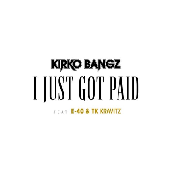 Album Kirko Bangz - I Just Got Paid