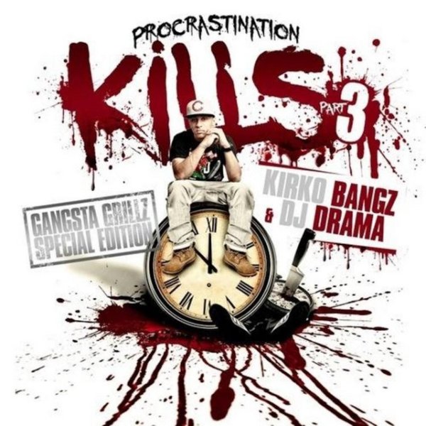 Album Kirko Bangz - Procrastination Kills 3 (Hosted By DJ Drama)