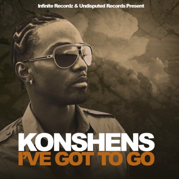 Konshens I've Got to Go, 2012