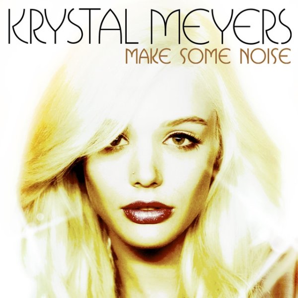 Album Krystal Meyers - Make Some Noise