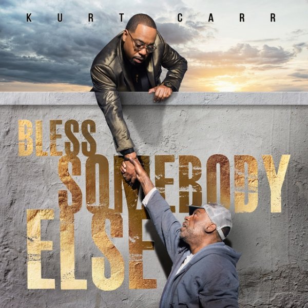 Album Kurt Carr - Bless Somebody Else