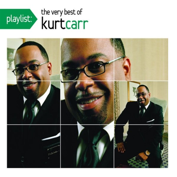 Album Kurt Carr - Playlist: The Very Best Of Kurt Carr