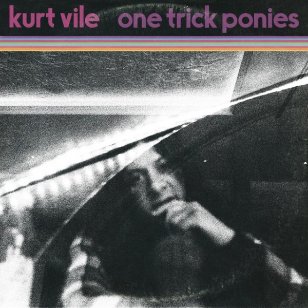 Album Kurt Vile - One Trick Ponies
