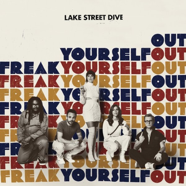 Album Lake Street Dive - Freak Yourself Out
