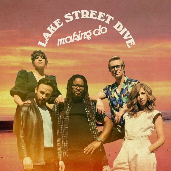 Album Lake Street Dive - Making Do