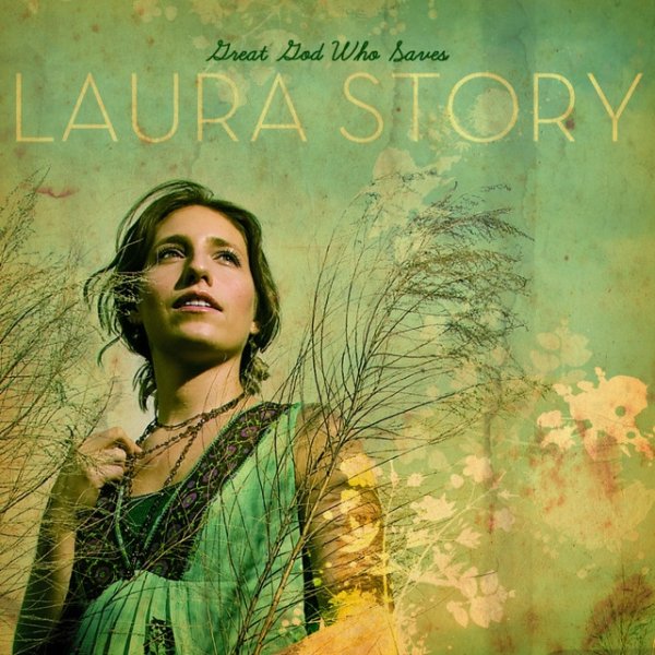 Laura Story Great God Who Saves, 2008