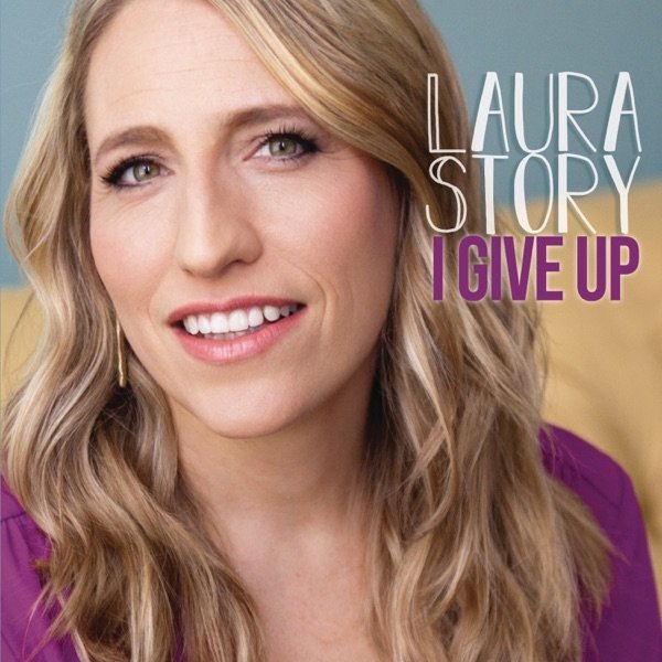 Album Laura Story - I Give Up