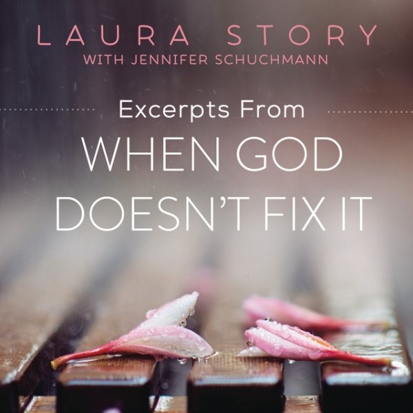 Laura Story When God Doesn't Fix It (Excerpts), 2015