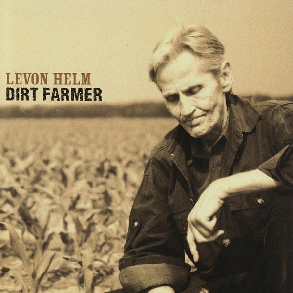 Album Levon Helm - Dirt Farmer