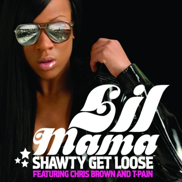Album Lil Mama - Shawty Get Loose