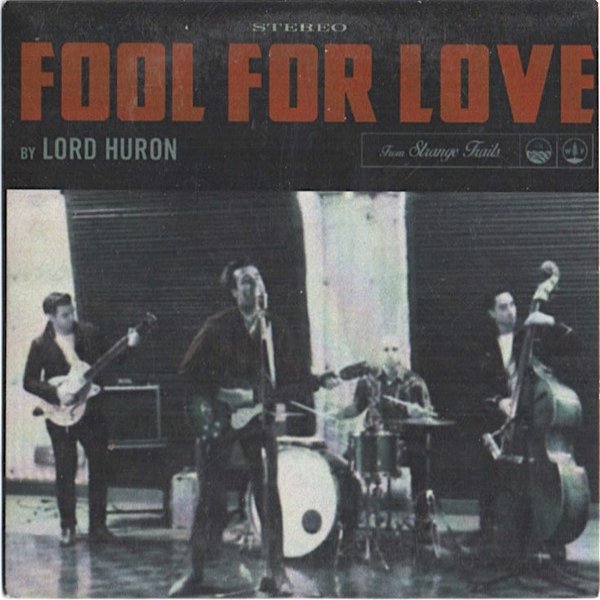 Lord Huron Fool For Love, 2015