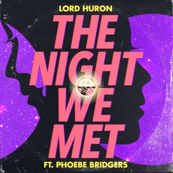 Lord Huron The Night We Met, 2018