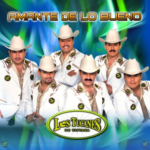 Album Los Tucanes De Tijuana - Amante De Lo Bueno