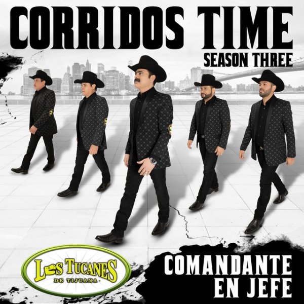 Album Los Tucanes De Tijuana - Corridos Time – Season Three "Comandante En Jefe"