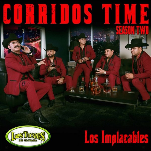 Album Los Tucanes De Tijuana - Corridos Time Season Two "Los Implacables"