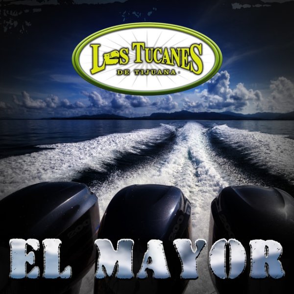 Album Los Tucanes De Tijuana - El Mayor
