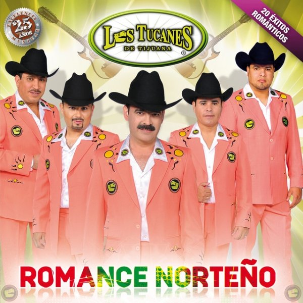 Los Tucanes De Tijuana Romance Norteño, 2017