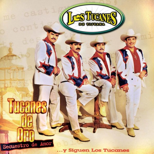 Album Los Tucanes De Tijuana - Tucanes De Oro ... Secuestro De Amor