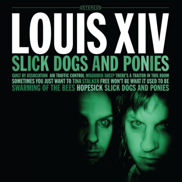 Louis XIV Slick Dogs And Ponies, 2008