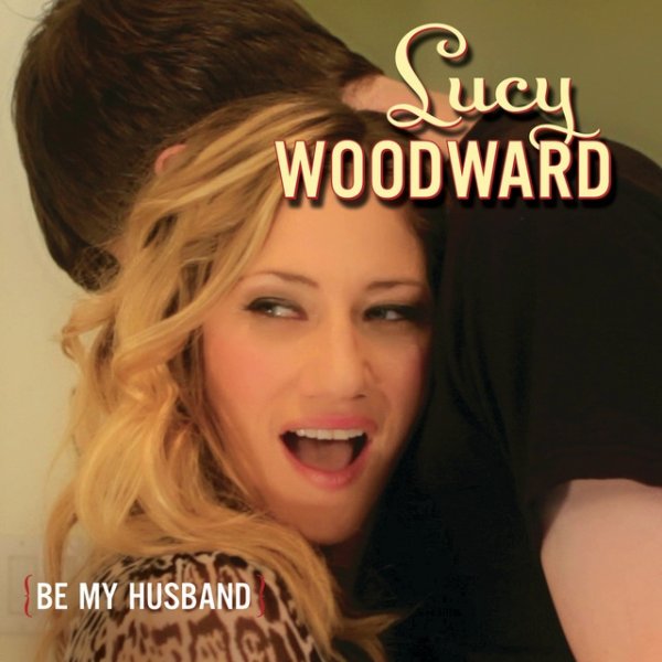 Album Lucy Woodward - Be My Husband