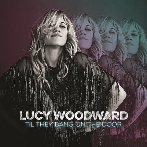 Album Lucy Woodward - Til They Bang on the Door