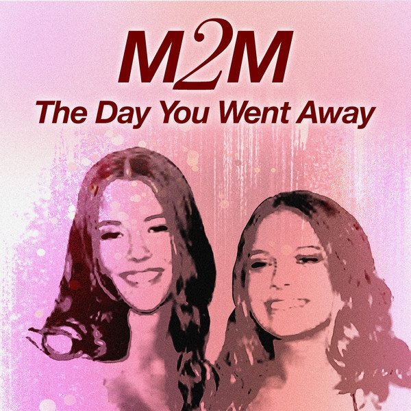 Album The Day You Went Away - M2M