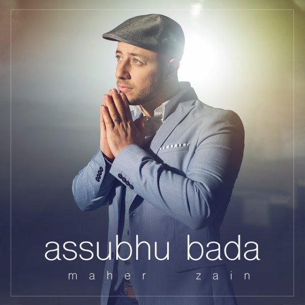 Album Maher Zain - Assubhu Bada