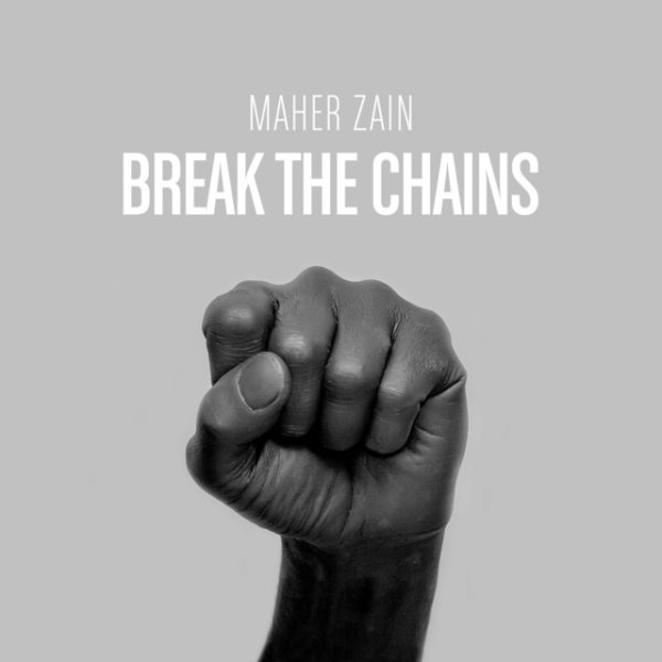 Maher Zain Break the Chains, 2020