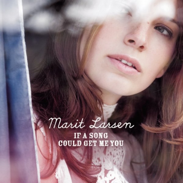 Album Marit Larsen - If a Song Could Get Me You