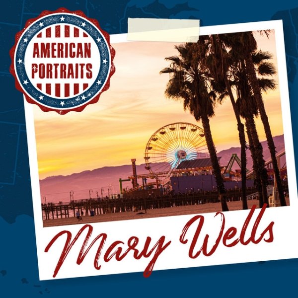 Album Mary Wells - American Portraits: Mary Wells