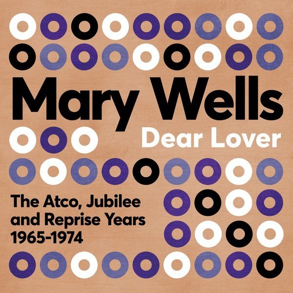Mary Wells Dear Lover: The Atco, Jubilee and Reprise Years 1965-1974, 2020