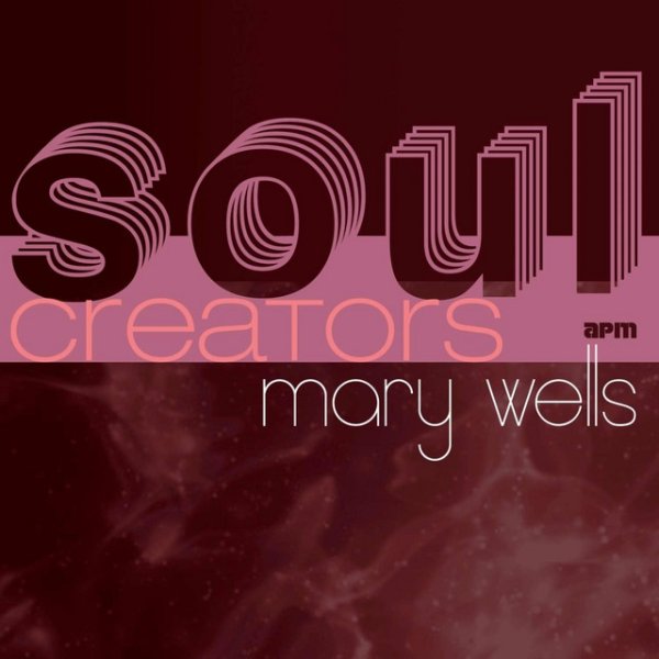 Album Mary Wells - Soul Creators - Mary Wells