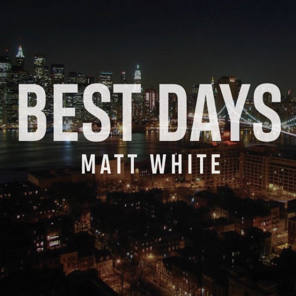 Album Matt White - Best Days