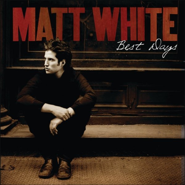 Matt White Best Days, 2007