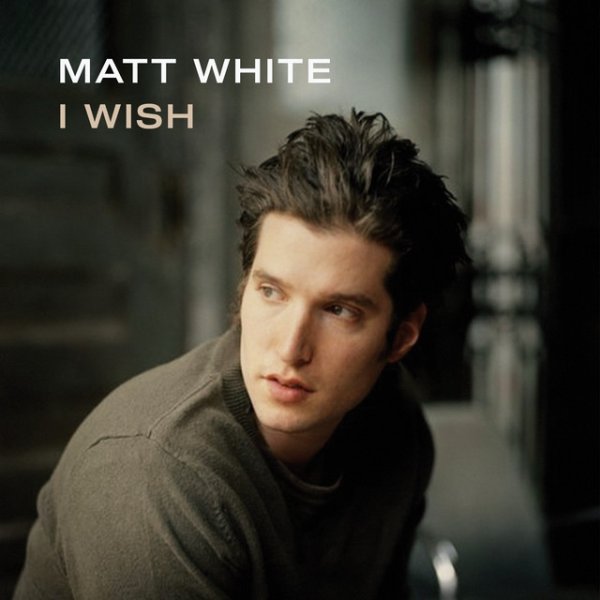 Album Matt White - I Wish