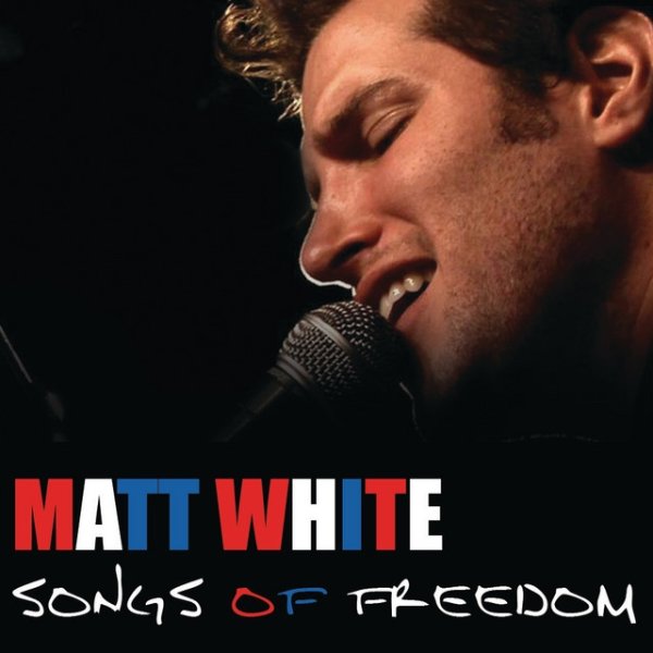 Album Matt White - Songs Of Freedom