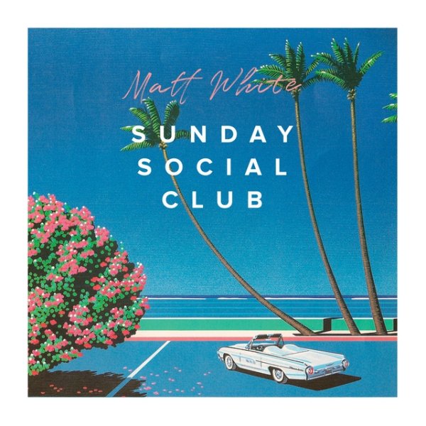 Album Matt White - Sunday Social Club
