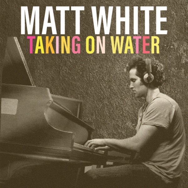 Album Matt White - Taking on Water